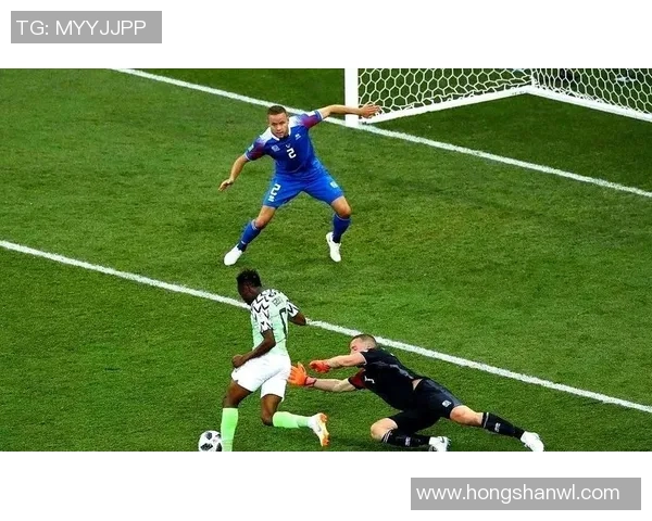 尼日利亚对阵冰岛精彩直播全程回顾与赛后分析