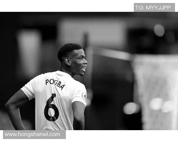 博格巴重返绿茵场展现实力球迷期待他带领球队再创辉煌